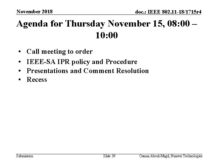 November 2018 doc. : IEEE 802. 11 -18/1715 r 4 Agenda for Thursday November
