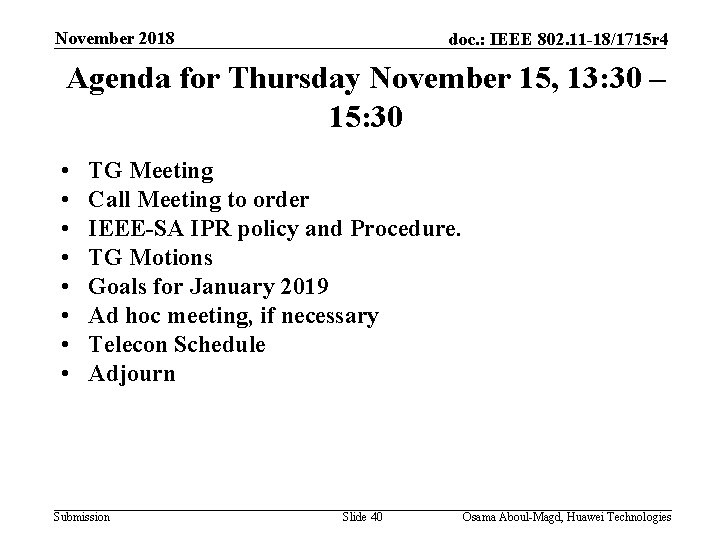 November 2018 doc. : IEEE 802. 11 -18/1715 r 4 Agenda for Thursday November