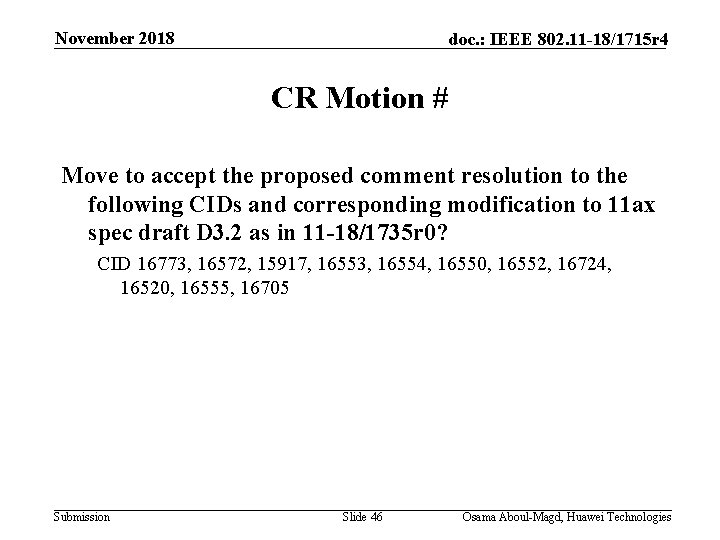 November 2018 doc. : IEEE 802. 11 -18/1715 r 4 CR Motion # Move