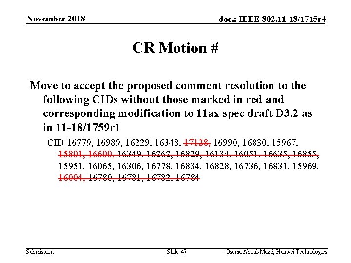 November 2018 doc. : IEEE 802. 11 -18/1715 r 4 CR Motion # Move