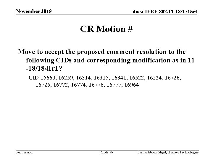 November 2018 doc. : IEEE 802. 11 -18/1715 r 4 CR Motion # Move