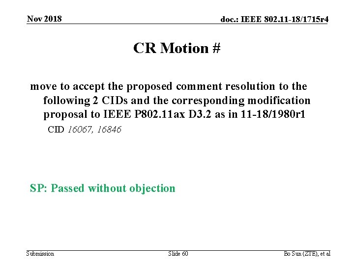 Nov 2018 doc. : IEEE 802. 11 -18/1715 r 4 CR Motion # move