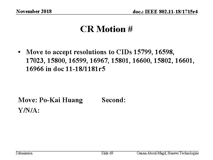 November 2018 doc. : IEEE 802. 11 -18/1715 r 4 CR Motion # •