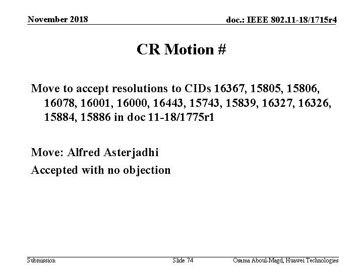 November 2018 doc. : IEEE 802. 11 -18/1715 r 4 CR Motion # Move