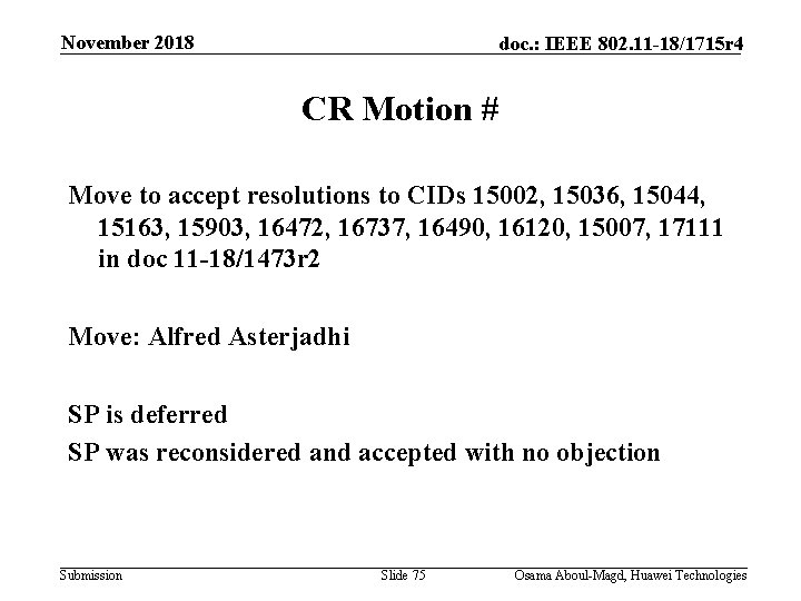 November 2018 doc. : IEEE 802. 11 -18/1715 r 4 CR Motion # Move