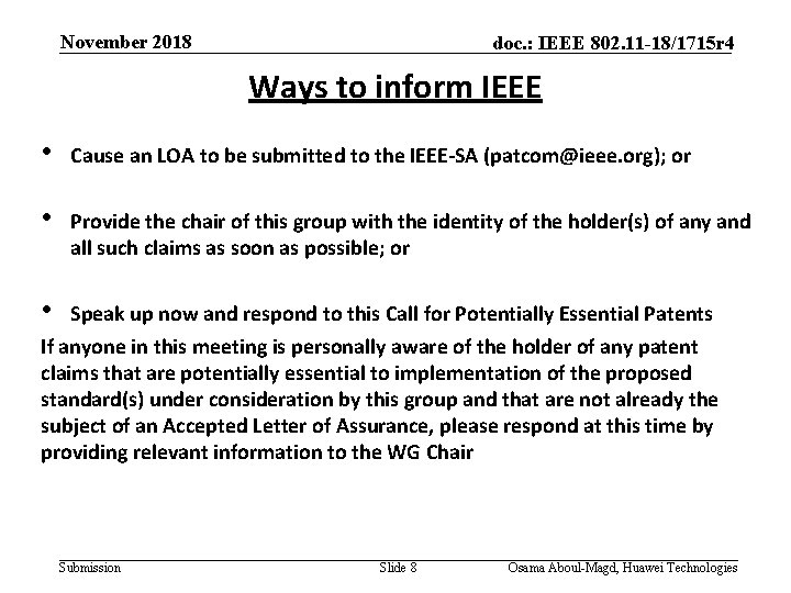 November 2018 doc. : IEEE 802. 11 -18/1715 r 4 Ways to inform IEEE