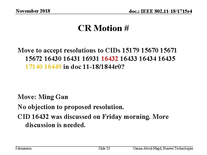 November 2018 doc. : IEEE 802. 11 -18/1715 r 4 CR Motion # Move