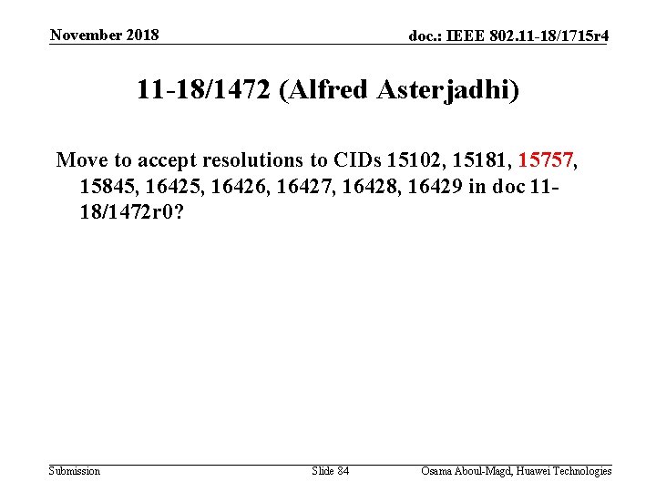 November 2018 doc. : IEEE 802. 11 -18/1715 r 4 11 -18/1472 (Alfred Asterjadhi)