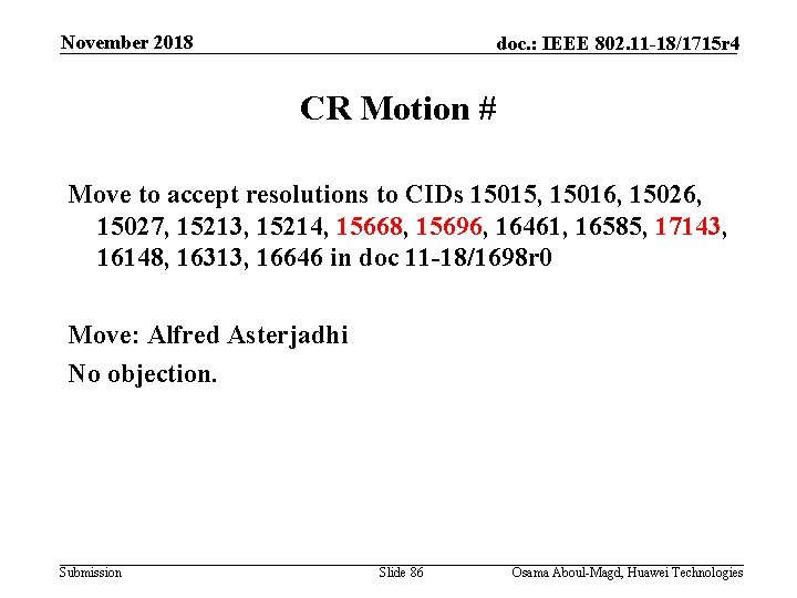 November 2018 doc. : IEEE 802. 11 -18/1715 r 4 CR Motion # Move