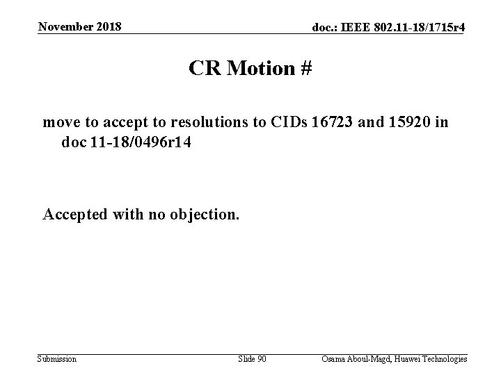 November 2018 doc. : IEEE 802. 11 -18/1715 r 4 CR Motion # move