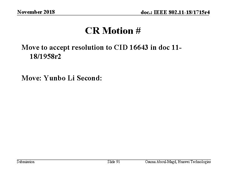 November 2018 doc. : IEEE 802. 11 -18/1715 r 4 CR Motion # Move