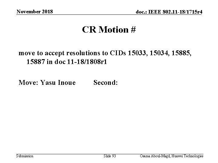 November 2018 doc. : IEEE 802. 11 -18/1715 r 4 CR Motion # move