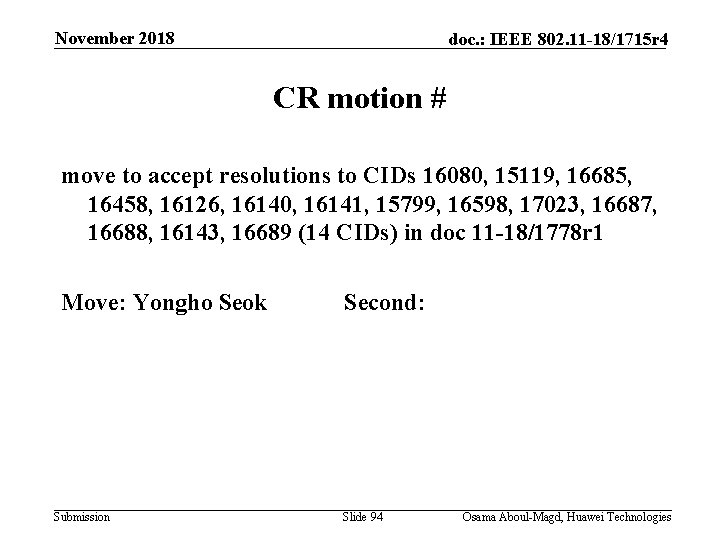 November 2018 doc. : IEEE 802. 11 -18/1715 r 4 CR motion # move