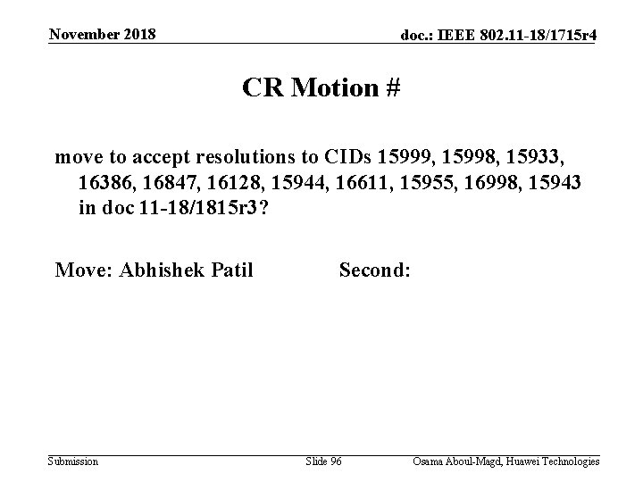 November 2018 doc. : IEEE 802. 11 -18/1715 r 4 CR Motion # move