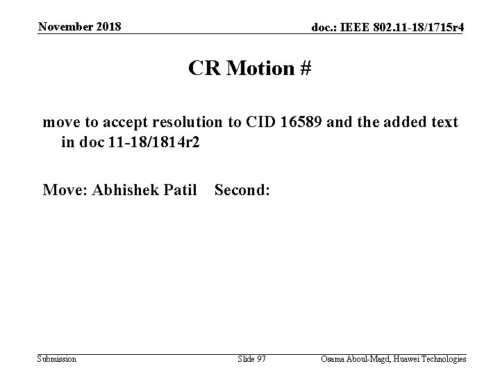 November 2018 doc. : IEEE 802. 11 -18/1715 r 4 CR Motion # move