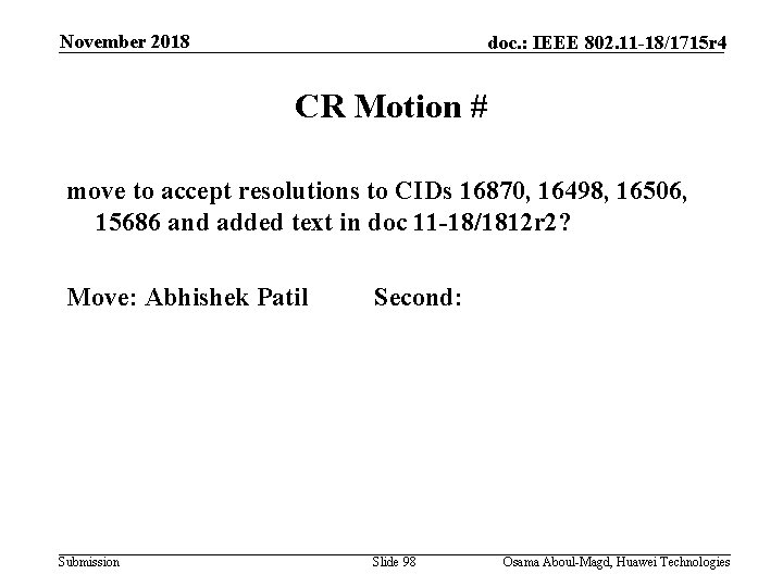 November 2018 doc. : IEEE 802. 11 -18/1715 r 4 CR Motion # move