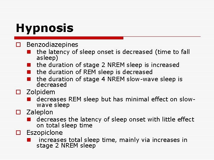 Hypnosis o Benzodiazepines n the latency of sleep onset is decreased (time to fall