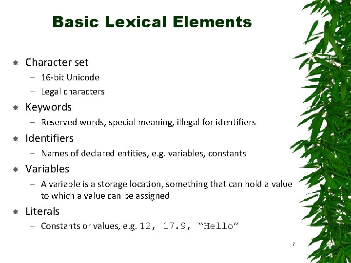 Basic Lexical Elements Character set – 16 -bit Unicode – Legal characters Keywords – Basic Lexical Elements Character set – 16 -bit Unicode – Legal characters Keywords –