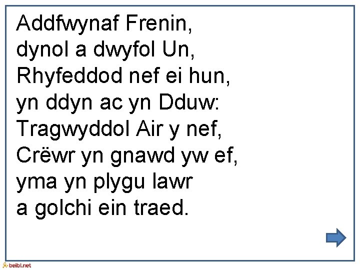 Addfwynaf Frenin, dynol a dwyfol Un, Rhyfeddod nef ei hun, yn ddyn ac yn