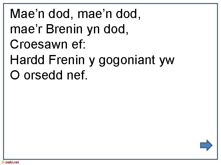 Mae’n dod, mae’r Brenin yn dod, Croesawn ef: Hardd Frenin y gogoniant yw O