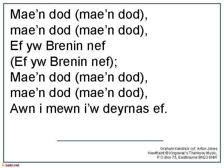 Mae’n dod (mae’n dod), mae’n dod (mae’n dod), Ef yw Brenin nef (Ef yw