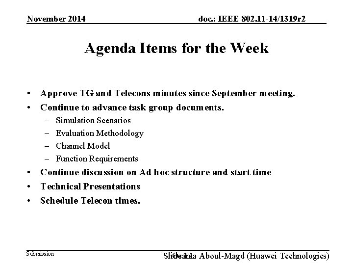 November 2014 doc. : IEEE 802. 11 -14/1319 r 2 Agenda Items for the