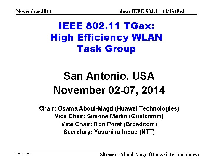 November 2014 doc. : IEEE 802. 11 -14/1319 r 2 IEEE 802. 11 TGax: