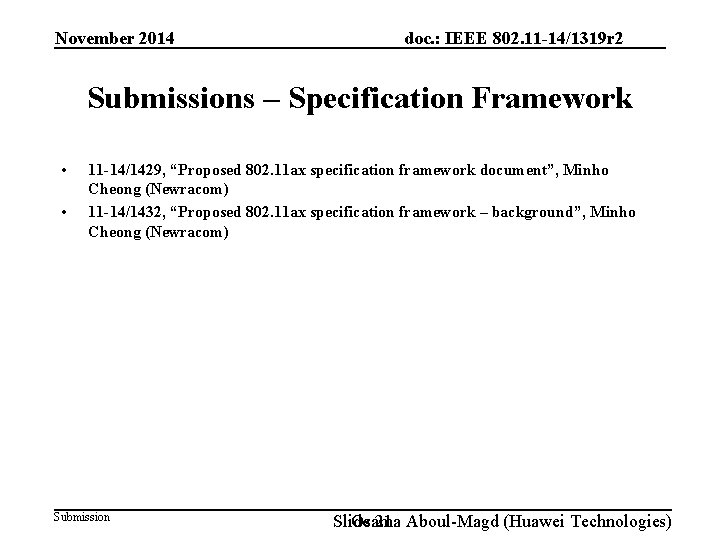 November 2014 doc. : IEEE 802. 11 -14/1319 r 2 Submissions – Specification Framework