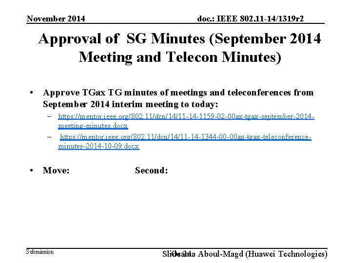 November 2014 doc. : IEEE 802. 11 -14/1319 r 2 Approval of SG Minutes