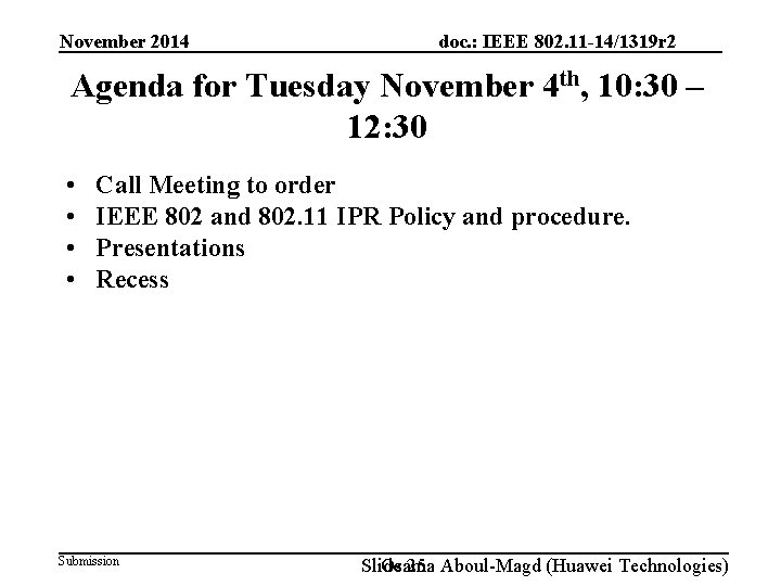 November 2014 doc. : IEEE 802. 11 -14/1319 r 2 Agenda for Tuesday November