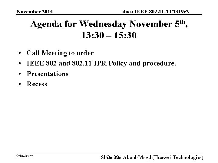 November 2014 doc. : IEEE 802. 11 -14/1319 r 2 Agenda for Wednesday November
