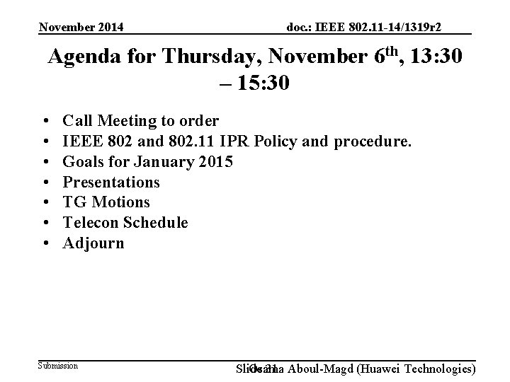 November 2014 doc. : IEEE 802. 11 -14/1319 r 2 Agenda for Thursday, November