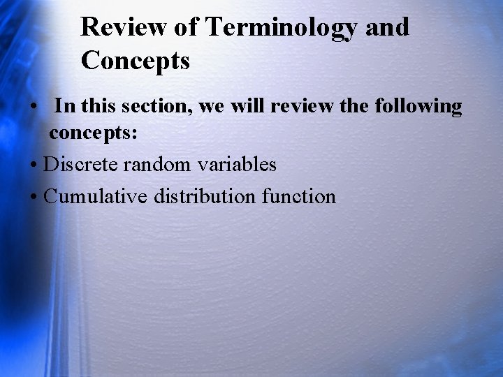 Review of Terminology and Concepts • In this section, we will review the following