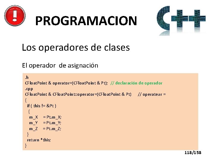 PROGRAMACION Los operadores de clases El operador de asignación. h CFloat. Point & operator=(CFloat.