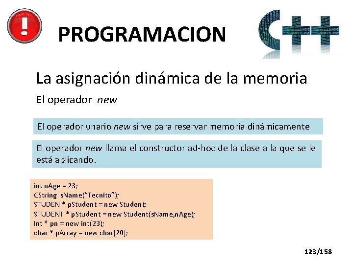PROGRAMACION La asignación dinámica de la memoria El operador new El operador unario new