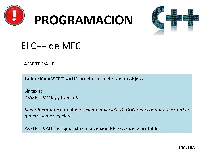 PROGRAMACION El C++ de MFC ASSERT_VALID La función ASSERT_VALID prueba la validez de un