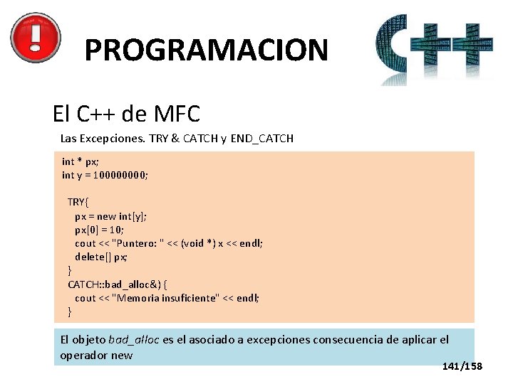 PROGRAMACION El C++ de MFC Las Excepciones. TRY & CATCH y END_CATCH int *