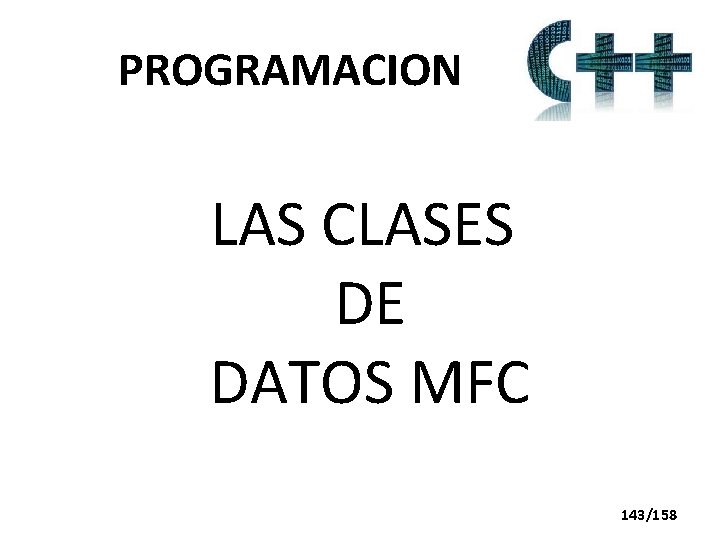 PROGRAMACION LAS CLASES DE DATOS MFC 143/158 