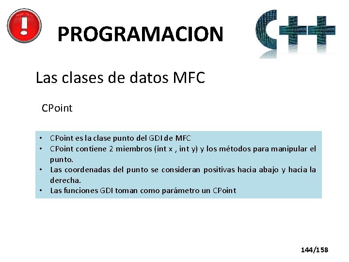 PROGRAMACION Las clases de datos MFC CPoint • CPoint es la clase punto del