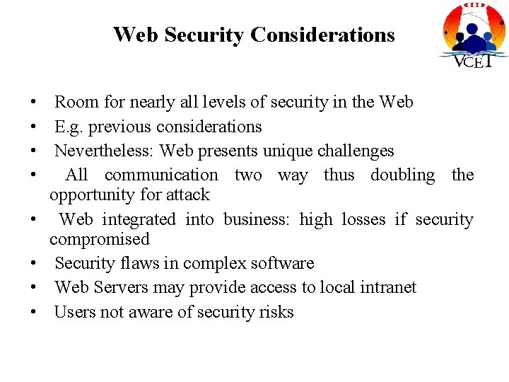 Web Security Considerations • Room for nearly all levels of security in the Web