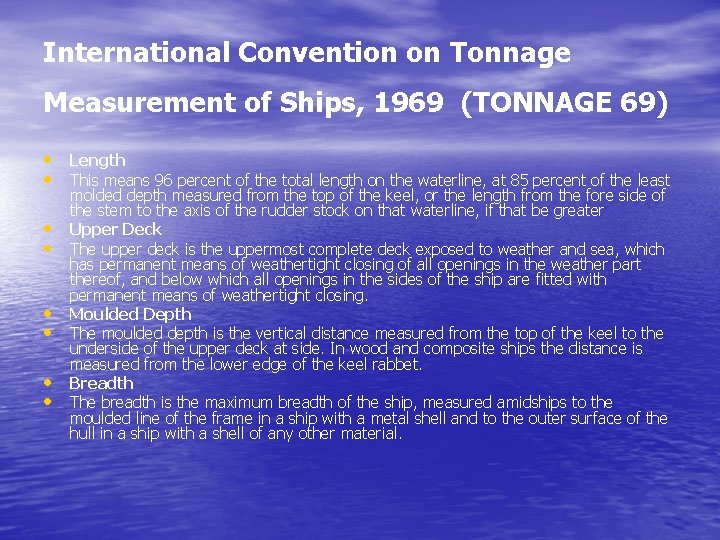 International Convention on Tonnage Measurement of Ships, 1969 (TONNAGE 69) • Length • This