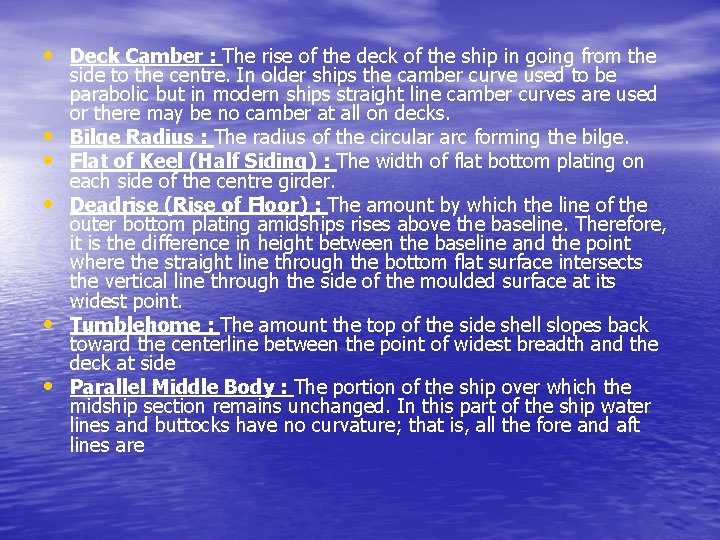  • Deck Camber : The rise of the deck of the ship in