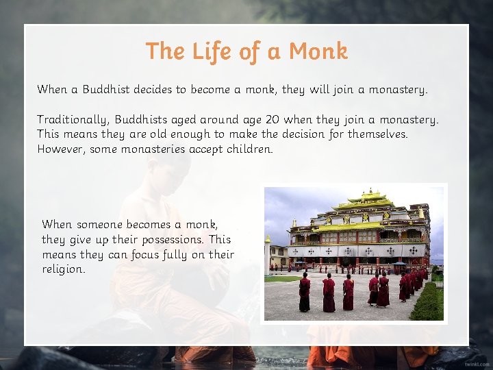 The Life of a Monk When a Buddhist decides to become a monk, they