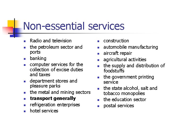 Non-essential services n n n n n Radio and television the petroleum sector and