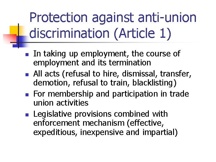 Protection against anti-union discrimination (Article 1) n n In taking up employment, the course