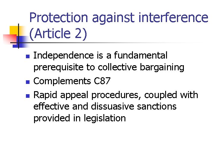 Protection against interference (Article 2) n n n Independence is a fundamental prerequisite to