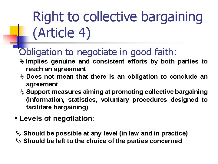 Right to collective bargaining (Article 4) Obligation to negotiate in good faith: Ä Implies