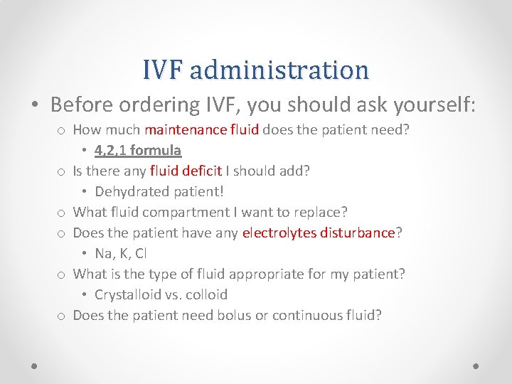 IVF administration • Before ordering IVF, you should ask yourself: o How much maintenance