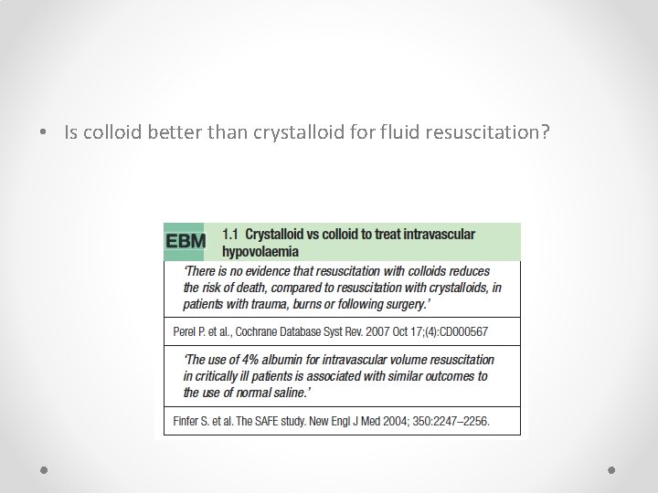  • Is colloid better than crystalloid for fluid resuscitation? 