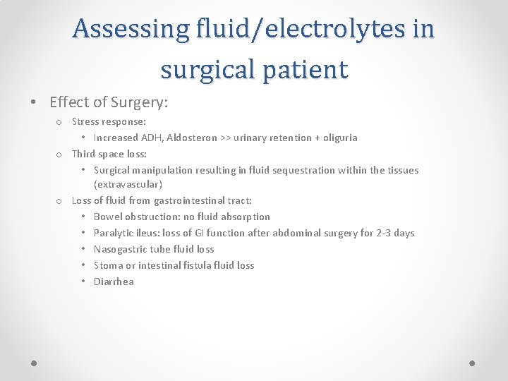 Assessing fluid/electrolytes in surgical patient • Effect of Surgery: o Stress response: • Increased